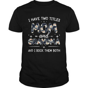 Floral I Have Two Titles Mom And Grandma For Grammy Shirt